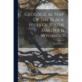 Geological Map Of The Black Hills Of South Dakota & Wyoming - Paperback