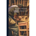 Wood Work, Chair Designs - Hardcover