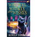 Whispers, Whiskey, and Wishes: A Skye O'Shea Paranormal Cozy Mystery - Hardcover