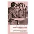 Spectacles and the Victorians: Measuring, Defining and Shaping Visual Capacity - Paperback