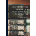 History Of The Woodcock Family From 1692 To Sept. 1, 1912 - Paperback