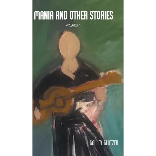 Mania and Other Stories - Hardcover