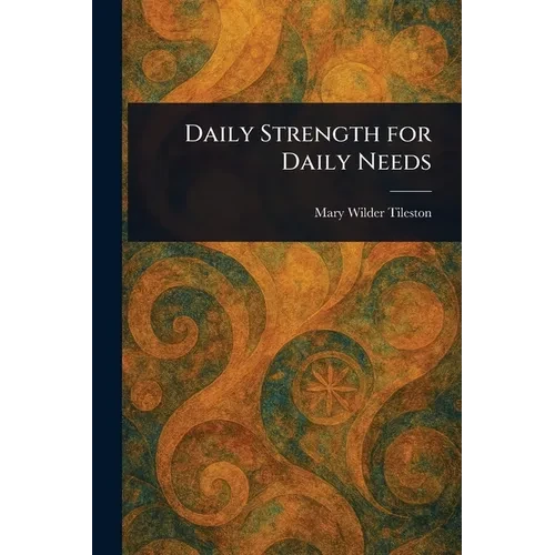 Daily Strength for Daily Needs - Paperback