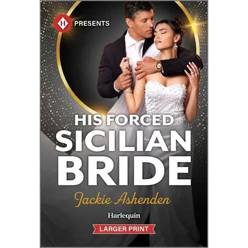 His Forced Sicilian Bride - Mass Market Paperbound