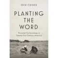 Planting the Word: Missional Ecclesiology in Twenty-First-Century America - Hardcover