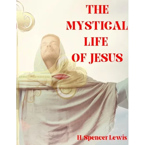 The Mystical Life of Jesus - Paperback