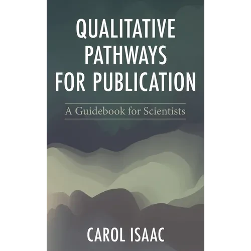 Qualitative Pathways for Publication: A Guidebook for Scientists - Hardcover