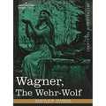 Wagner, the Wehr-Wolf - Paperback