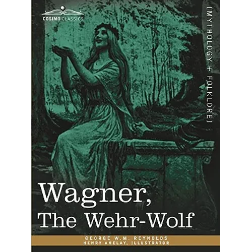 Wagner, the Wehr-Wolf - Paperback