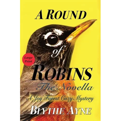 A Round of Robins: A Joy Forest Cozy Mystery - Paperback