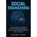Social Engineering: An AI's Guide to Unmasking 100 Human Hacking Strategies So You Can Outsmart Manipulation and Stay in Control - Paperback