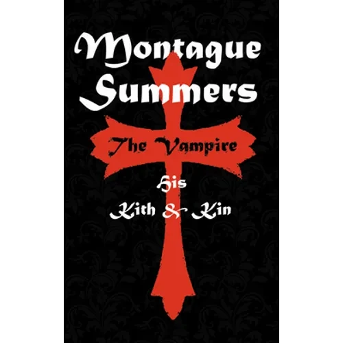 The Vampire: His Kith and Kin - Paperback