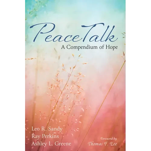 Peacetalk: A Compendium of Hope - Hardcover