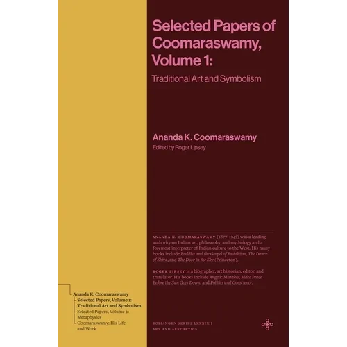 Selected Papers of Coomaraswamy, Volume 1: Traditional Art and Symbolism - Paperback