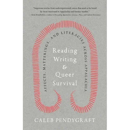 Reading, Writing, and Queer Survival: Affects, Matterings, and Literacies Across Appalachia - Paperback
