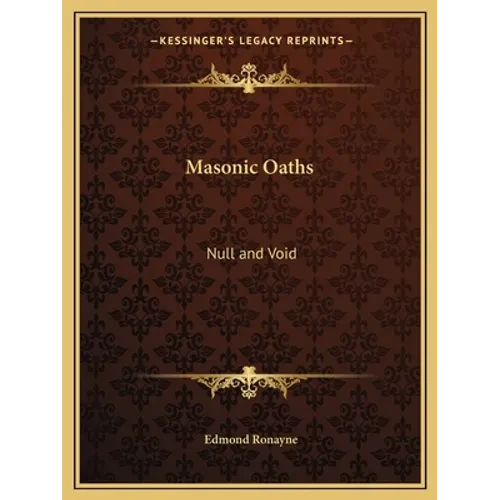 Masonic Oaths: Null and Void - Paperback