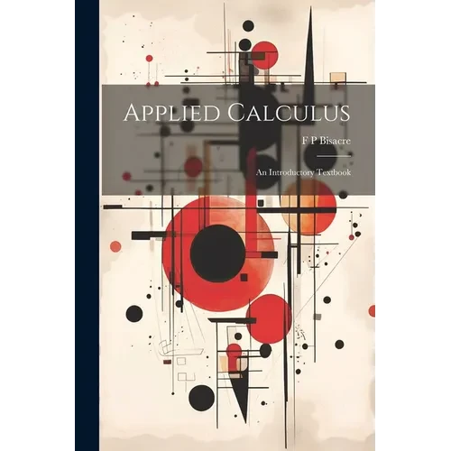 Applied Calculus; an Introductory Textbook - Paperback