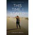 This Time, I Stayed - Paperback