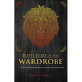 Both Sides of the Wardrobe: C. S. Lewis, Theological Imagination, and Everyday Discipleship - Hardcover