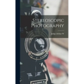 Stereoscopic Photography - Hardcover