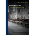 A Philosophy of Prayer: Nothingness, Language, and Hope