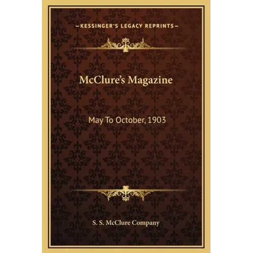 McClure's Magazine: May To October, 1903 - Hardcover