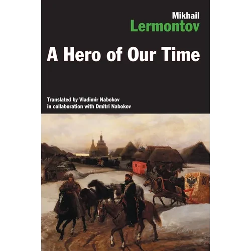 A Hero of Our Time: The Russian Classic Translated by Vladimir and Dmitri Nabokov - Paperback