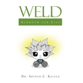 Weld: Acronym for Life - Hardcover