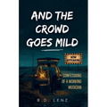 And the Crowd Goes Mild: Confessions of a Working Musician - Paperback