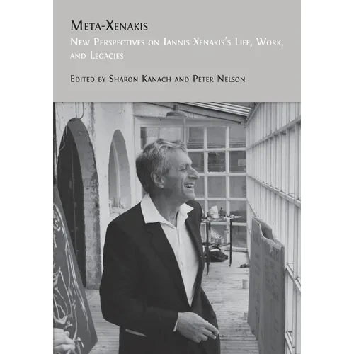Meta-Xenakis: New Perspectives on Iannis Xenakis's Life, Work, and Legacies - Paperback