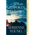 A Sea of Unspoken Things - Paperback