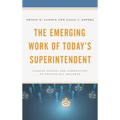 The Emerging Work of Today's Superintendent: Leading Schools and Communities to Educate All Children - Hardcover