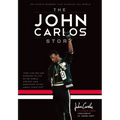 The John Carlos Story: The Sports Moment That Changed the World - Hardcover