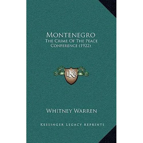 Montenegro: The Crime Of The Peace Conference (1922) - Hardcover