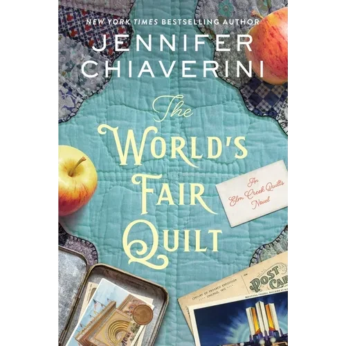 The World's Fair Quilt: An ELM Creek Quilts Novel - Paperback