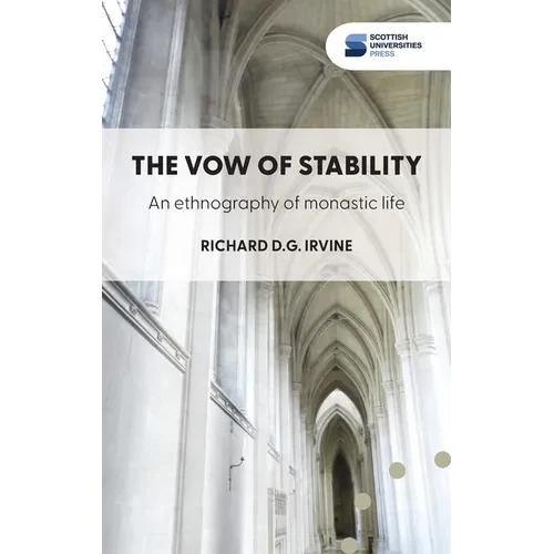 The vow of stability: An ethnography of monastic life - Hardcover