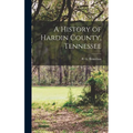 A History of Hardin County, Tennessee