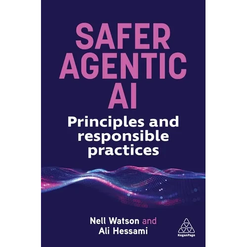 Safer Agentic AI: Principles and Responsible Practices - Hardcover