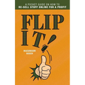 Flip It!: A Pocket Guide on How to Re-Sell Stuff Online for a Profit - Paperback