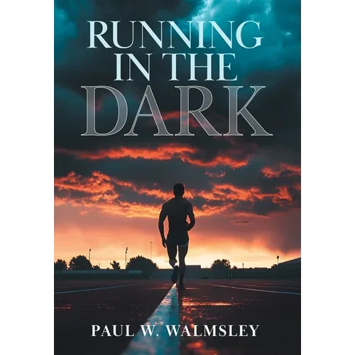 Running in the Dark - Hardcover