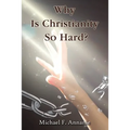 Why Is Christianity So Hard? - Hardcover
