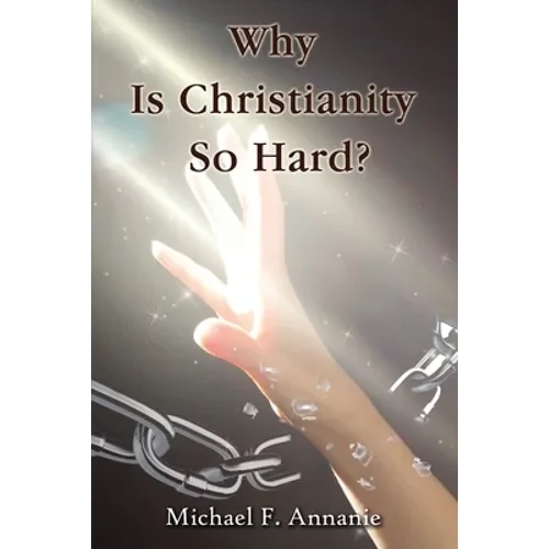 Why Is Christianity So Hard? - Hardcover