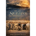 We are Sicilians Not Italians: The Journey and History of the Early Sicilian Immigrants