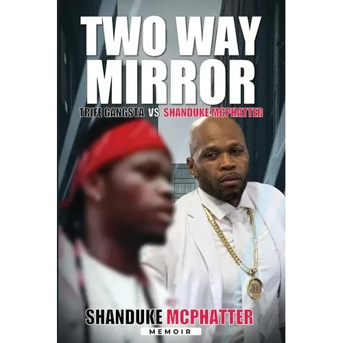 Two Way Mirror: Trife Gangsta vs Shanduke Mcphatter - Paperback
