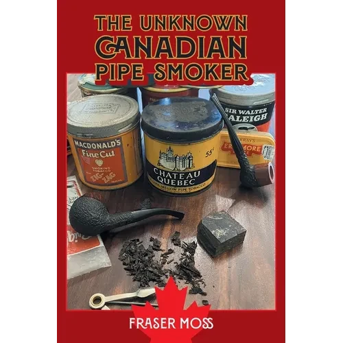 The Unknown Canadian Pipe Smoker - Paperback