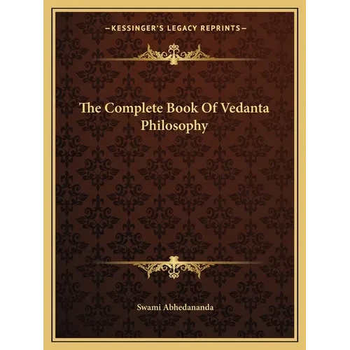 The Complete Book Of Vedanta Philosophy - Paperback