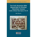 Two Early Byzantine Bible Manuscripts in Christian Palestinian Aramaic: Codex Climaci Rescriptus II & XI - Hardcover