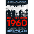 Countdown 1960: The Behind-The-Scenes Story of the 312 Days That Changed America's Politics Forever - Paperback