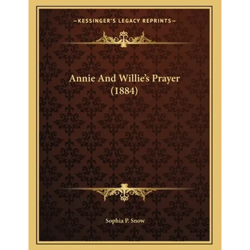 Annie And Willie's Prayer (1884) - Paperback