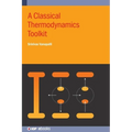 A Classical Thermodynamics Toolkit - Hardcover